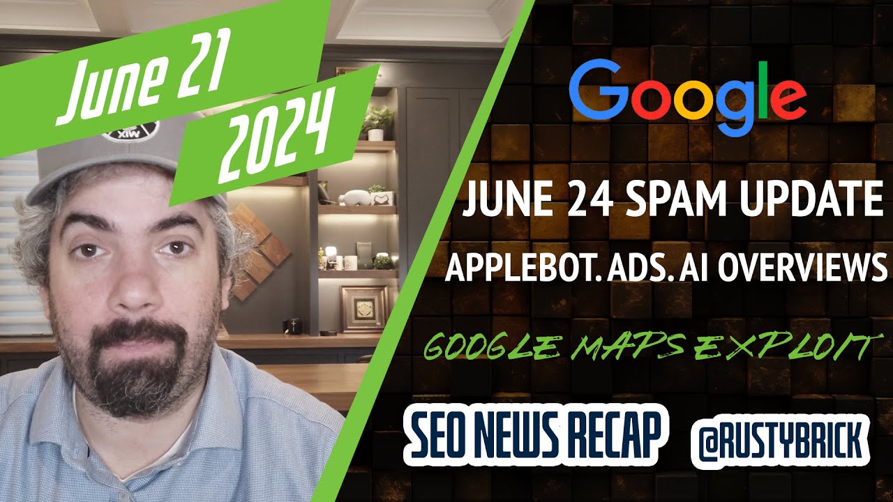 Video: Google Spam Update, Volatility & Indexing Bug, AI Overviews Tracking & FAQs, Google Maps Exploit, Google Ads, AppleBot & More
