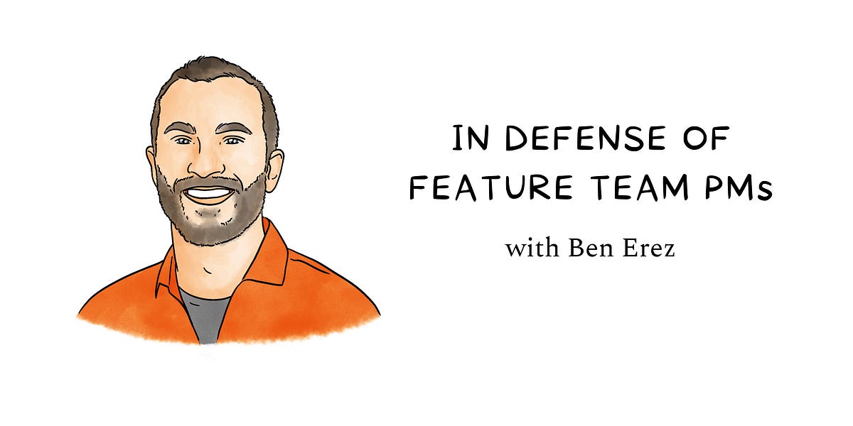 In defense of feature team product managers