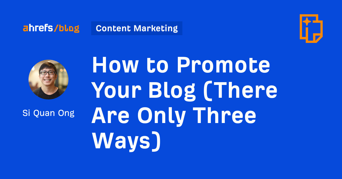How to Promote Your Blog (There Are Only Three Ways)
