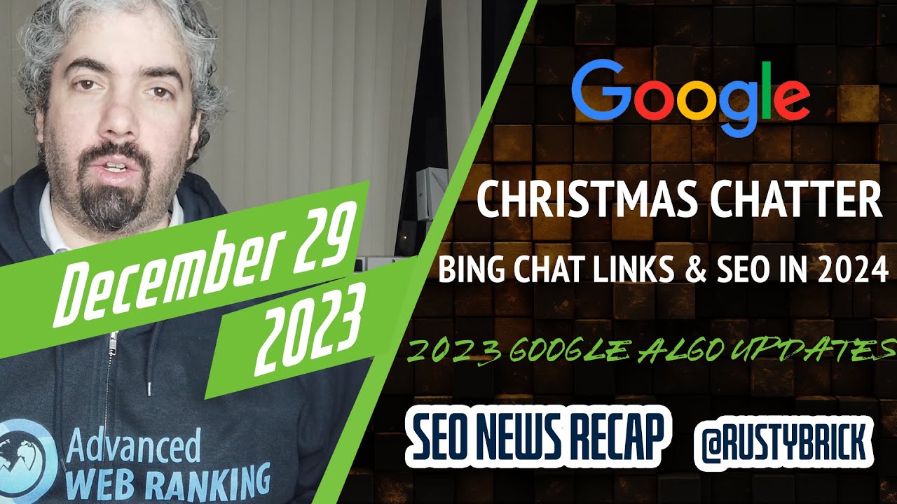 Video: Christmas Google Search Volatility, 2023 Google Updates , Bing Chat Links, SEO In 2024 & More