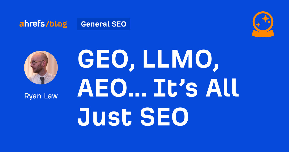 GEO, LLMO, AEO… It’s All Just SEO