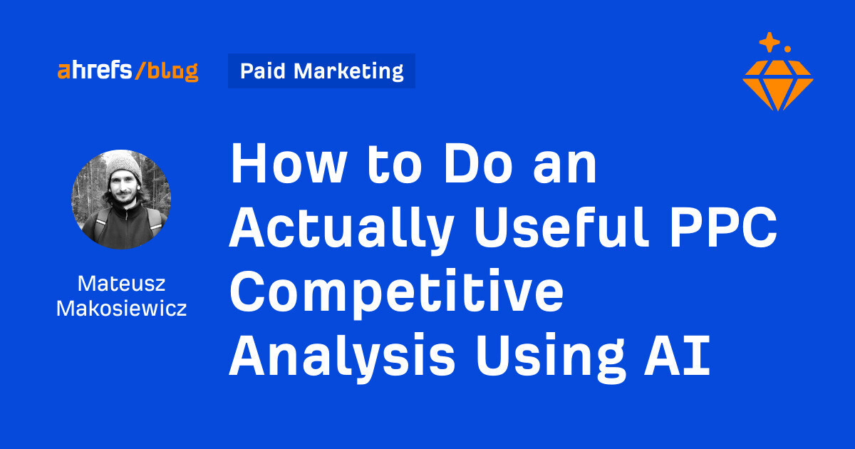 How to Do an Actually Useful PPC Competitive Analysis Using AI