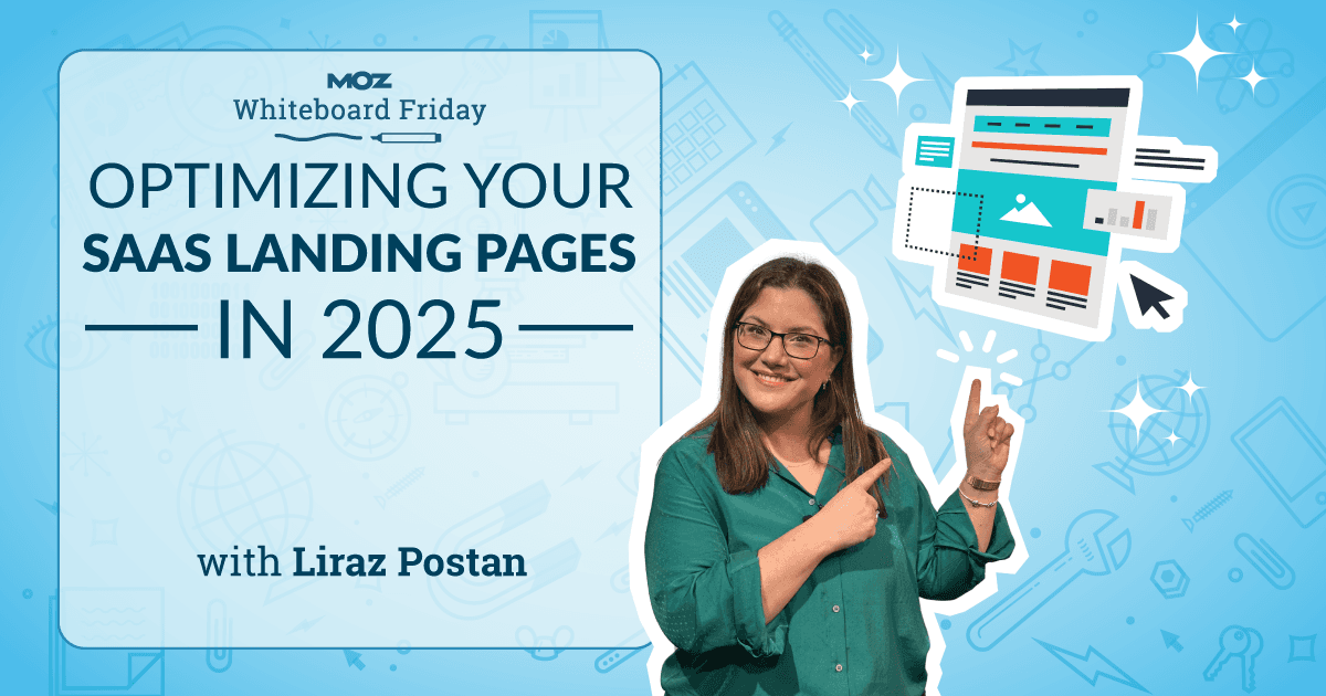 Optimizing Your SaaS Landing Pages in 2025 — Whiteboard Friday
