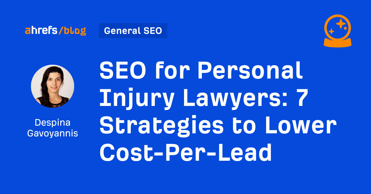 SEO for Personal Injury Lawyers: 7 Strategies to Lower Cost-Per-Lead