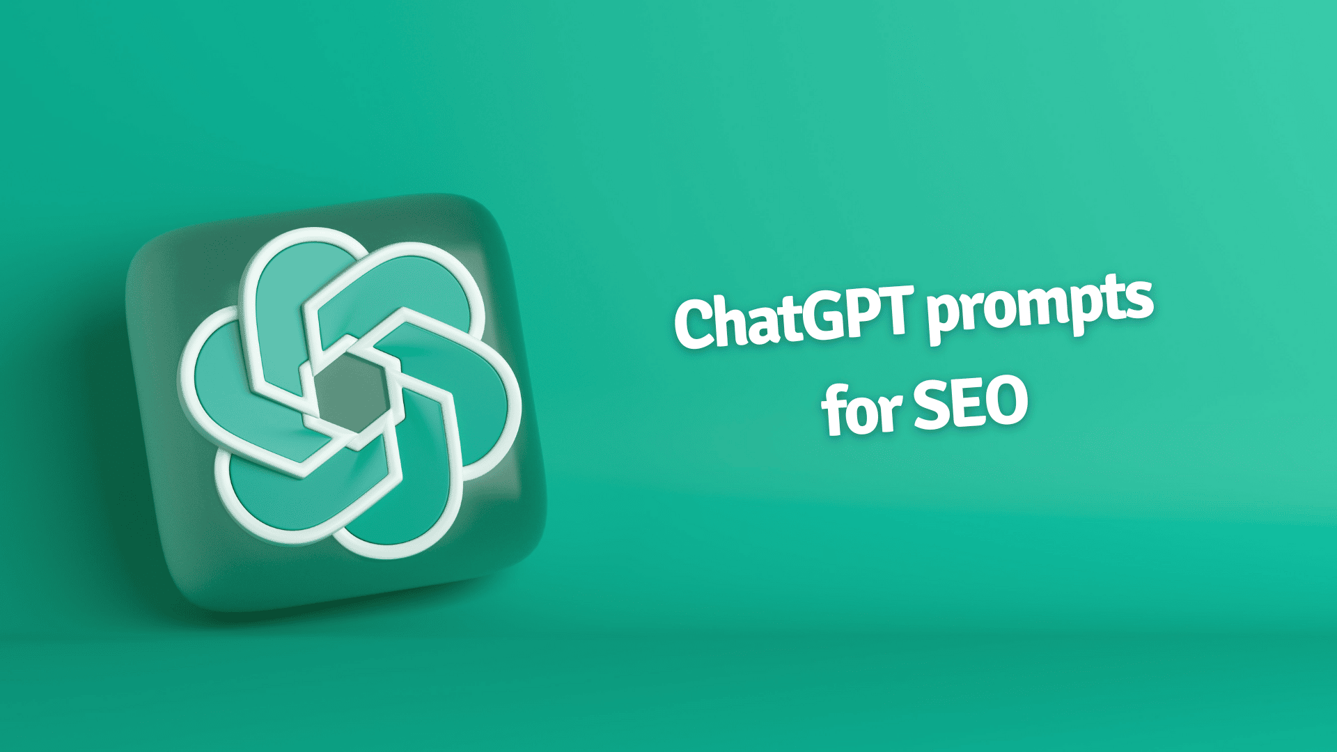 ChatGPT prompts for SEO: What you need to know