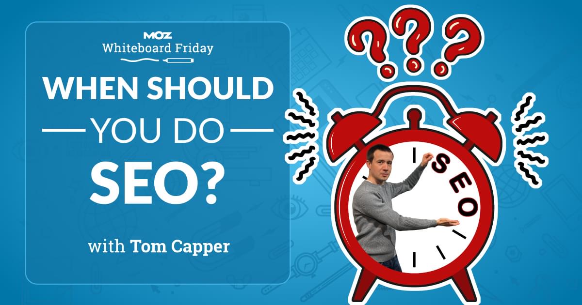 When should you do SEO?